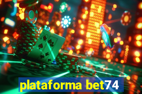 plataforma bet74